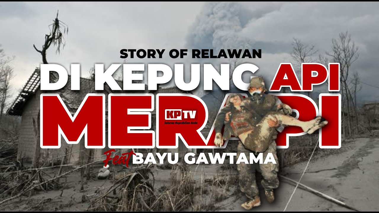 CERITA RELAWAN Eps.2 (Merapi) - YouTube