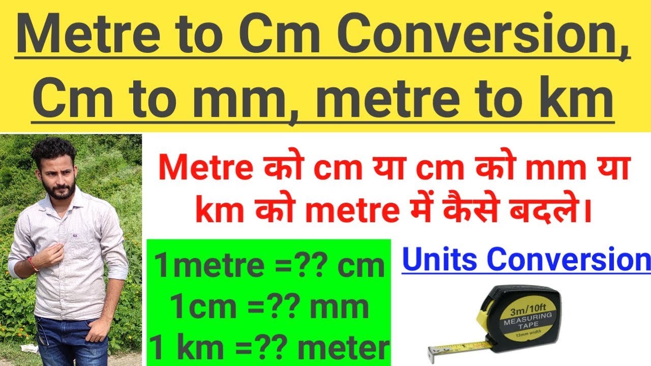 Metre To Cm Cm To Mm Km To Metre Conversion Units Conversion Basics Hindi Youtube