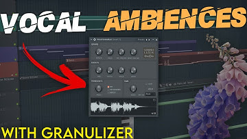 Vocal Ambience with Granulizer | FL Studio Tutorial