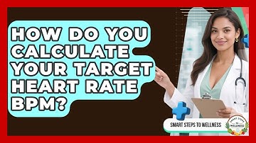 How Do You Calculate Your Target Heart Rate BPM? - Smart Steps to Wellness