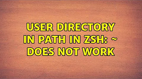 User directory in PATH in zsh: ~ Does Not Work