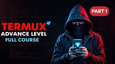 Termux advance level full course | ethical hacking full course for beginners | Form basic to advance