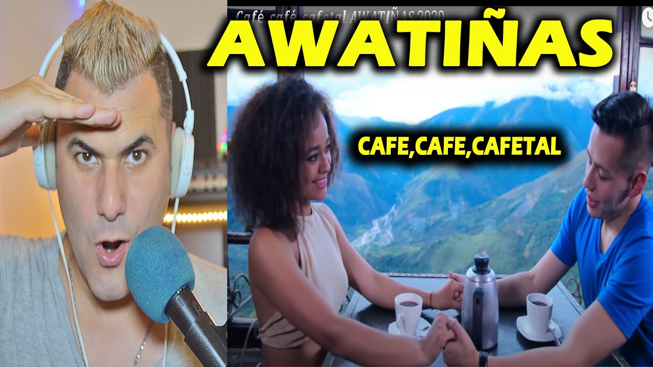 𝑪𝒂𝒇é, 𝒄𝒂𝒇é, 𝒄𝒂𝒇𝒆𝒕𝒂𝒍 𝑨𝑾𝑨𝑻𝑰Ñ𝑨𝑺 ( Video Reacción ) Mariano La Conexion