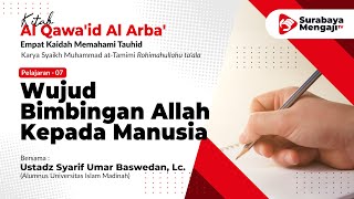Pelajaran - 07 : Wujud Bimbingan Allah Kepada Manusia - Ustadz Syarif Umar Baswedan, Lc.