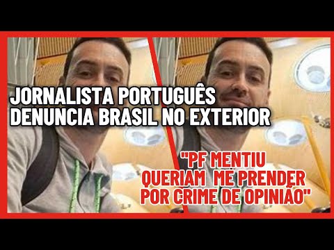 JORNALISTA PORTUGUES EXPÕE COM PROVAS PERSEGUIÇÃO POLÍTICA NO BRASIL PARA COMUNIDADE INTERNACIONAL