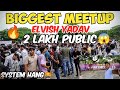 Elvish Yadav Biggest Meetup in Delhi 🔥 | Elvish Yadav 2 Lakh Public 😱 | Systemm Hang🤬 Meetup Cancel🤔