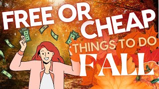 Free or cheap things to do this FALL - save money!