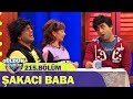 Güldür Güldür Show 215.Bölüm - Şakacı Baba