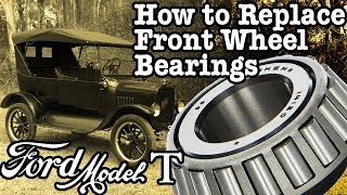 Ford Model T - How to Replace Front Wheel Bearings