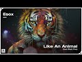 Esox - Like An Animal (feat. Black Prez) [Official Audio]