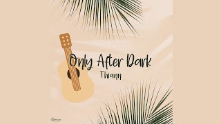 Video thumbnail of "Thiann - Only after dark (Original Mix)"