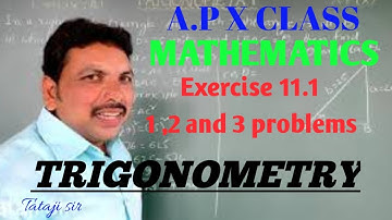 TRIGONOMETRY for class X Exercise 11.1- 1, 2and 3 problems