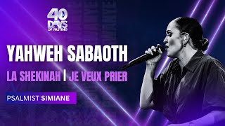 Yahweh Sabaoth | La Shekinah | Je Veux Prier | Psalmist Simiane | 40 Jours De Jeûne | Shekinah.fm
