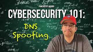 Cybersecurity 101 - DNS Spoofing