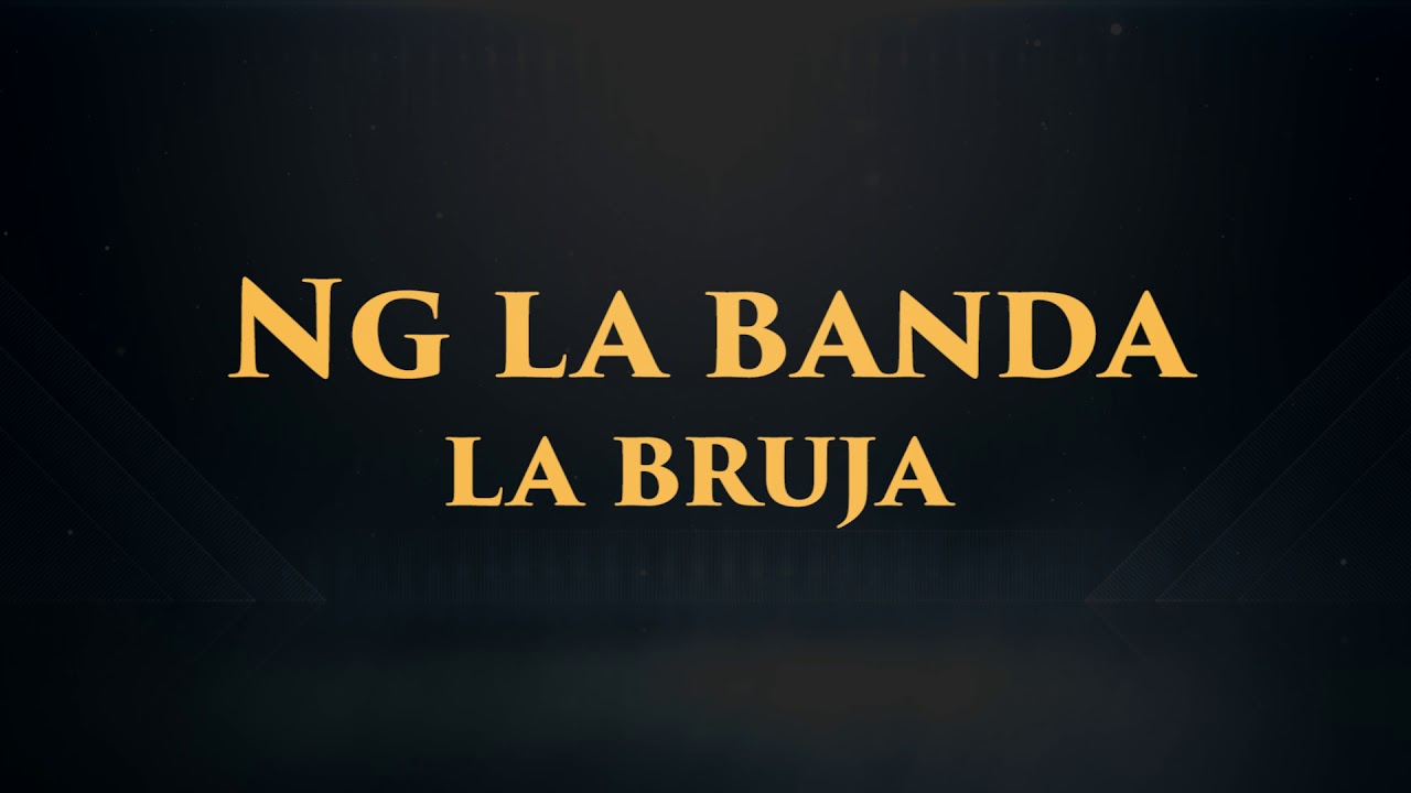 Ng la banda  -  La bruja