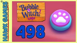 Bubble Witch 2 Saga Level 498 (Animals mode) - 3 Stars Walkthrough, No Boosters