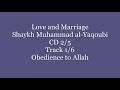 Love and Marriage - Shaykh Muhammad al-Yaqoubi (2/5)