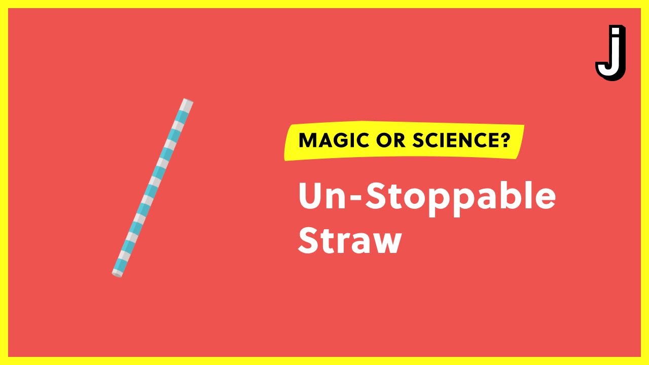 Un-Stoppable Plastic Straw of Steel: Magic or Science?