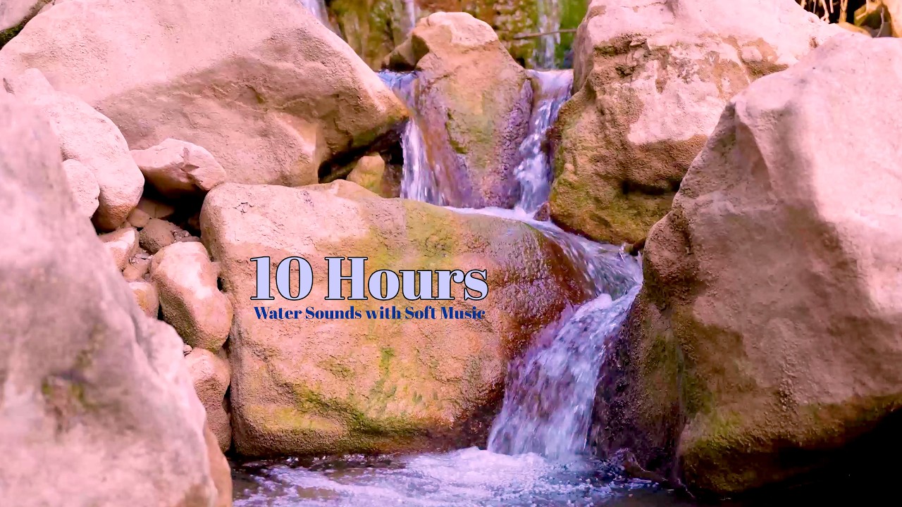 Water Sounds with Peaceful Music | 10 Hours White Noise for Focus & Stress Relief