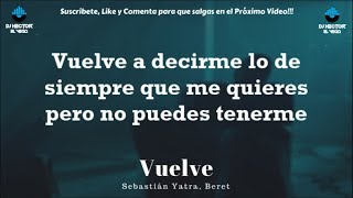 Video thumbnail of "Sebastian Yatra - Vuelve (Letra Oficial) ft. Beret"