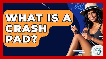 What Is A Crash Pad? - Chasing Big Fish