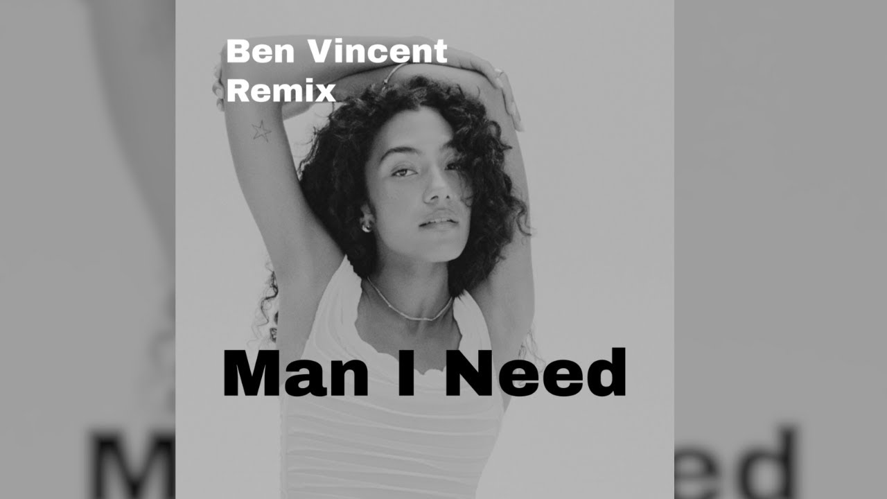Olivia Dean - Man I Need (Ben Vincent Remix)