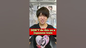 DON’T do this on a Japanese train