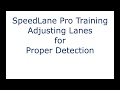 SpeedLane Pro Training: Adjust Lanes For Proper Detection