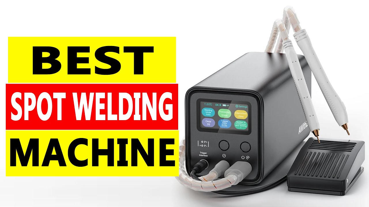 Top 5 Best Spot Welding Machine 2025