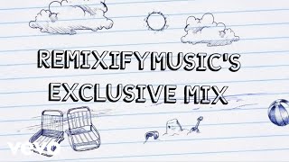 DanceRemixify - Remixify&#39;s Exclusive Mix (Audio)