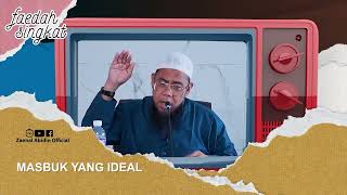 [FAEDAH SINGKAT] MASBUK YANG IDEAL