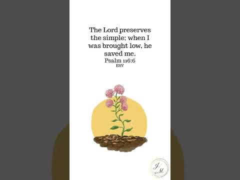 Memorize Scripture with Us! Psalm 116:6