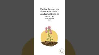 Memorize Scripture with Us! Psalm 116:6