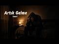 TabuT Artık Gelme Official Lyric Video 
