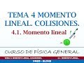 Curso de Física. Tema 4: Momento lineal. Colisiones. 4.1 Momento lineal