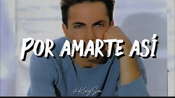 Thumbnail of Cristian castro - Por amarte así (Letra)