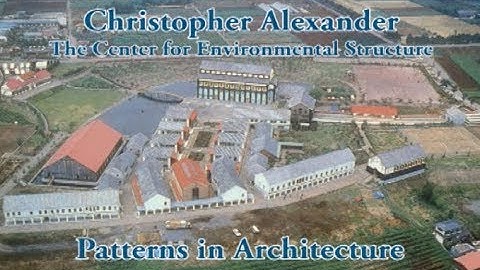 Positive and Nurturing Patterns For Architecture - Christopher Alexander