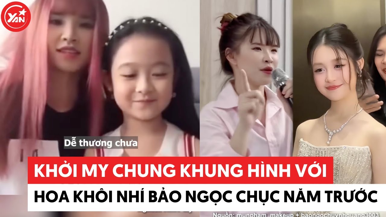 Khởi My chung khung hình với “hoa khôi nhí” Bảo Ngọc từ chục năm trước 