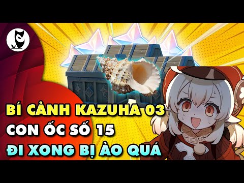 Con Ốc Số 15 Hướng Dẫn Bí Cảnh Kazuha 3 Mây Mờ Che Phủ Sớm Chiều