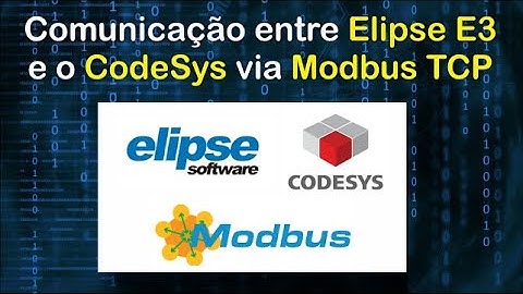 Comunicação entre Elipse E3 e CodeSys via Modbus TCP