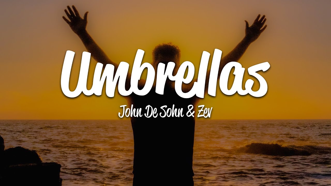 John De Sohn Umbrellas (Lyrics) ft. Zev YouTube