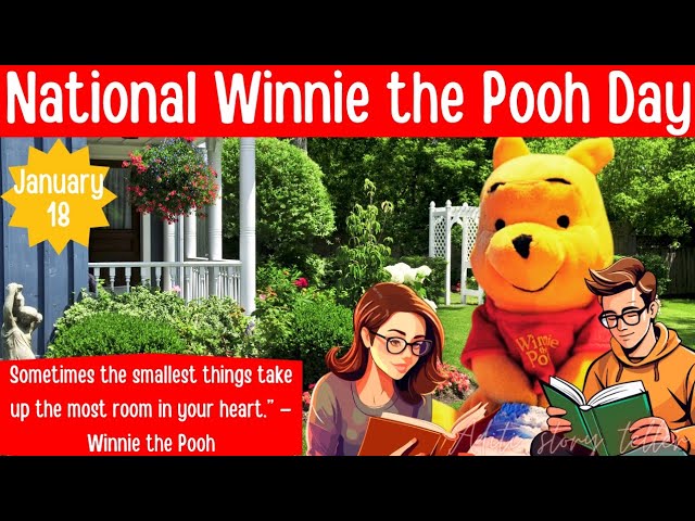 NATIONAL WINNIE THE POOH DAY - January 18 - National Day Calendar