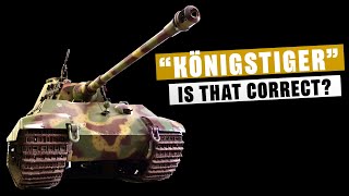 Never called "Königstiger"?