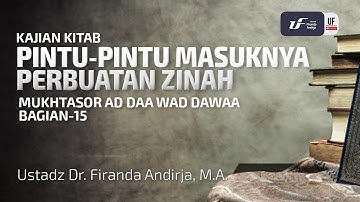 Pintu-Pintu Masuknya Perbuatan Zinah - Ad Daa Wad Dawaa #15 - Ustadz Dr. Firanda Andirja M.A