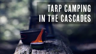 Tarp Camping | North Cascades | Lightweight Backpacking