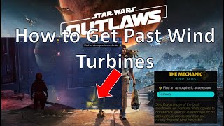 How to Get Past the Two Large Wind Turbines in The Mechanic - Acquiring an Atmospheric Accelerator