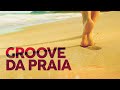 Groove da praia  brazil bossa nova  boa onda boa musica