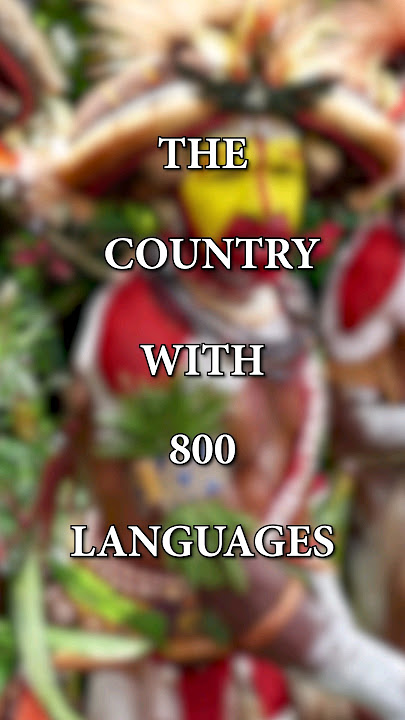 The Country With 800 Languages
