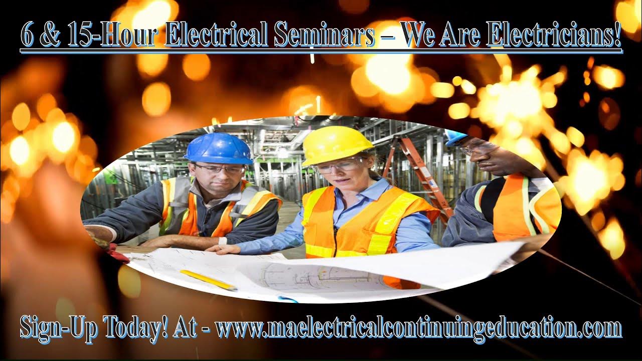 6 & 15Hour LIVE Electrical Continuing Education Seminars 140 We Are