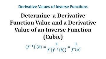 Determine  a Derivative Function Value and a Derivative Value of an Inverse Function  (Cubic)